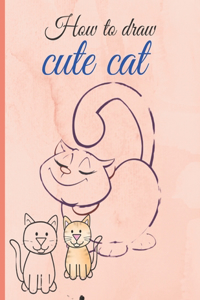 How to draw cute cat.