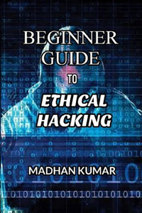 Beginner Guide to Ethical Hacking