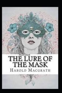 The Lure of the Mask Illustarted
