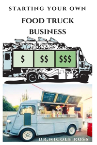 Starting Your Own Food Truck Business