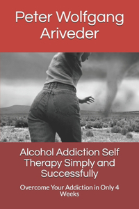 Alcohol Addiction Self Therapy Simply and Successfully