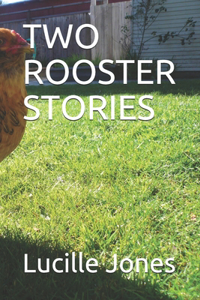 Two Rooster Stories