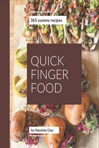 365 Yummy Quick Finger Food Recipes