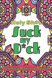 Holy Sh*t Suck my D*ck