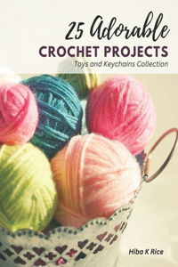 25 Adorable Crochet Projects