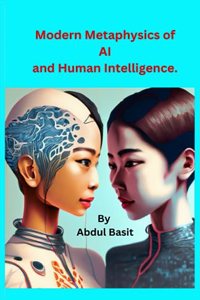 Modern Metaphysics of AI and Human Intelligence