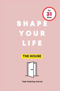 Shape Your Life for 31 Days