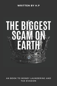 The Biggest Scam On Earth