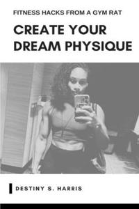 Create Your Dream Physique