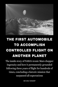 First Automobile To Accomplish Controlled Flight On Another Planet