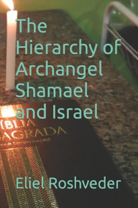 Hierarchy of Archangel Shamael and Israel