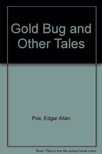 Gold Bug and Other Tales