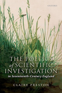 Poetics of Scientific Investigation in Seventeenth-Century England