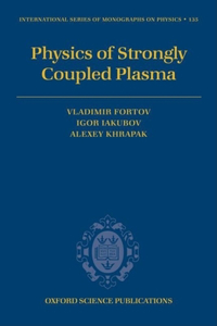 Physics of Strongly Coupled Plasma