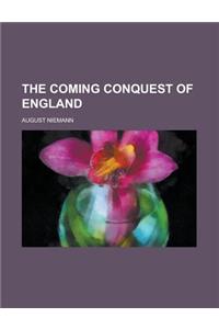 The Coming Conquest of England