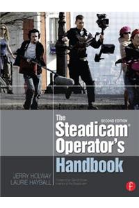 The Steadicam® Operator's Handbook