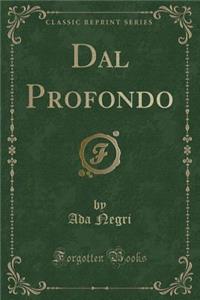 Dal Profondo (Classic Reprint)