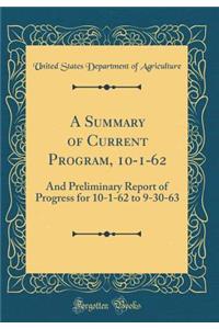 A Summary of Current Program, 10-1-62: And Preliminary Report of Progress for 10-1-62 to 9-30-63 (Classic Reprint)