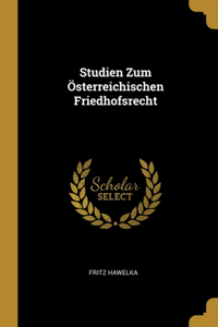 Studien Zum Österreichischen Friedhofsrecht