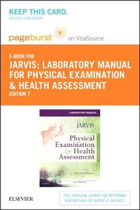 Laboratory Manual for Physical Examination & Health Assessment - Elsevier eBook on Vitalsource (Retail Access Card)