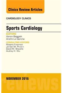 Sports Cardiology, an Issue of Cardiology Clinics