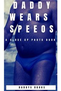 Daddy Wears Speedos