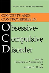 Concepts and Controversies in Obsessive-Compulsive Disorder