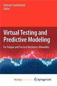 Virtual Testing and Predictive Modeling