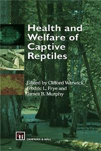 Health and Welfare of Captive Reptiles