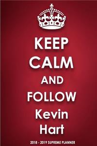 Keep Calm and Follow Kevin Hart