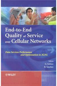 End-To-End Quality of Service Over Cellular Networks