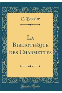 La Bibliothï¿½que Des Charmettes (Classic Reprint)