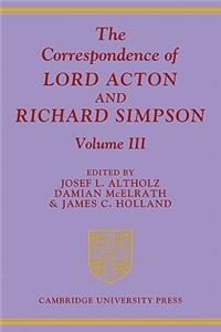 Correspondence of Lord Acton and Richard Simpson: Volume 3