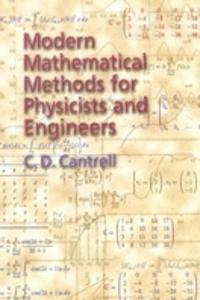 Modern Mathematical Methods for Physicists and Engineers