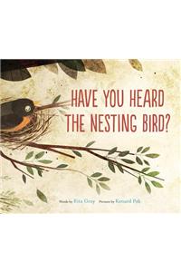 Have You Heard the Nesting Bird?