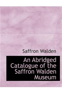 An Abridged Catalogue of the Saffron Walden Museum