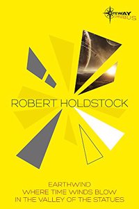 Robert Holdstock SF Gateway Omnibus