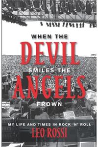 When the Devil Smiles the Angels Frown