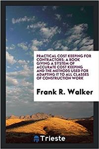 PRACTICAL COST KEEPING FOR CONTRACTORS;
