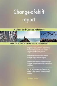 Change-of-shift report A Clear and Concise Reference