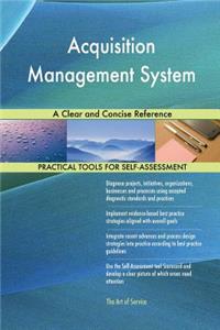 Acquisition Management System A Clear and Concise Reference