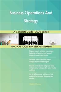 Business Operations And Strategy A Complete Guide - 2020 Edition