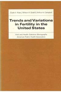 Trends and Variations in Fertility in the United States