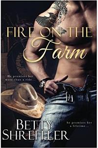 Fire On The Farm (Second Chance Cowboy Romance)