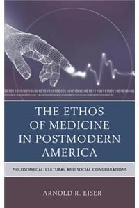 Ethos of Medicine in Postmodern America