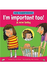 I'm important too! - A New Baby