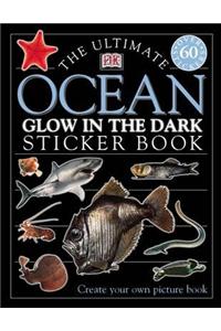 The Ultimate Ocean : Glow In The Dark Sticker Book