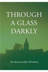 Through a Glass Darkly