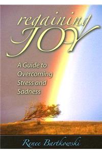 Regaining Joy: A Guide to Overcoming Str