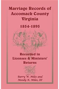 Marriage Records of Accomack County, Virginia, 1854-1895 (Recorded in Licenses & Ministers' Returns)